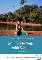 Stillness to Yoga with Samar Stillness to Yoga with Samar