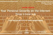 Your Personal Security on the Internet - ONLINE Workshop with I Have Learned Academy Your Personal Security on the Internet - ONLINE Workshop with I Have Learned Academy