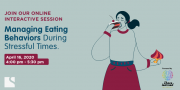 Managing Eating Behaviors during Stressful Times - Free Online Session with Saradar Bank & I Have Learned Academy Managing Eating Behaviors during Stressful Times - Free Online Session with Saradar Bank & I Have Learned Academy