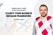 Clarify Your Business Message Framework - Online Workshop Clarify Your Business Message Framework - Online Workshop