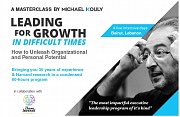 Leading for Growth in Difficult Times - A Masterclass with Michael KOULY - In Collaboration with I Have Learned Academy Leading for Growth in Difficult Times - A Masterclass with Michael KOULY - In Collaboration with I Have Learned Academy