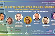 How Top Entrepreneurs turned Crisis into Opportunity - Free Online Panel Discussion by I Have Learned Academy How Top Entrepreneurs turned Crisis into Opportunity - Free Online Panel Discussion by I Have Learned Academy