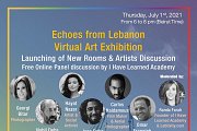 Launching of 2 new rooms & Artists Discussion Echoes from Lebanon: A Collective Virtual Art Exhibition Launching of 2 new rooms & Artists Discussion Echoes from Lebanon: A Collective Virtual Art Exhibition