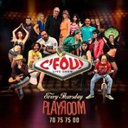 C' Fou show at Playroom - Every Thursday C' Fou show at Playroom - Every Thursday