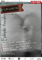 Film in Metro presents in March: "EPILEPTIC THOUGHTS" Film in Metro presents in March: "EPILEPTIC THOUGHTS"