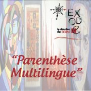 "Parenthèse Multilingue" par Exode "Parenthèse Multilingue" par Exode