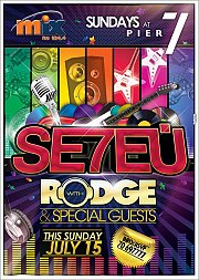 "Se7en" - 7 with RODGE at Pier 7 "Se7en" - 7 with RODGE at Pier 7