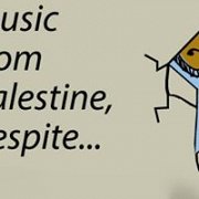 Music from Palestine, despite... Music from Palestine, despite...