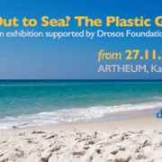Out To Sea? The Plastic Garbage Project - An Exhibition Supported by Drosos Foundation Out To Sea? The Plastic Garbage Project - An Exhibition Supported by Drosos Foundation