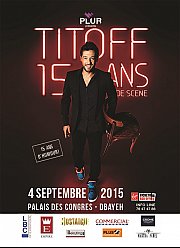 TITOFF '15 ANS DE SCENE' TITOFF '15 ANS DE SCENE'