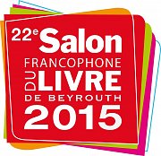 Salon du Livre Francophone de Beyrouth 2015 Salon du Livre Francophone de Beyrouth 2015