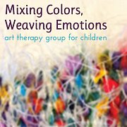 Mixing Colors, Weaving Emotions - art therapy group for children Mixing Colors, Weaving Emotions - art therapy group for children