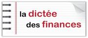 La dictée des finances La dictée des finances
