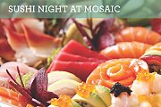 Sushi Night at Mosaic Restaurant Sushi Night at Mosaic Restaurant