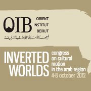 Inverted Worlds - Congress on Cultural Motion in the Arab Region Inverted Worlds - Congress on Cultural Motion in the Arab Region