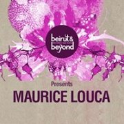 Beirut & Beyond presents Maurice Louca Beirut & Beyond presents Maurice Louca