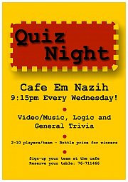 Quiz Night at Cafe Em Nazih every Wednesday Quiz Night at Cafe Em Nazih every Wednesday