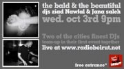 The Bald & the Beautiful with DJ's Ziad Nawfal and Jana Saleh The Bald & the Beautiful with DJ's Ziad Nawfal and Jana Saleh