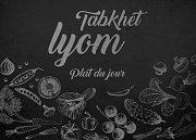 Tabkhet Lyom - Plat du Jour Tabkhet Lyom - Plat du Jour