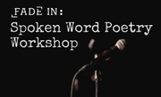 Workshop: Spoken Word Poetry Workshop: Spoken Word Poetry