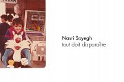 Nasri Sayegh | Tout Doit Disparaître Nasri Sayegh | Tout Doit Disparaître