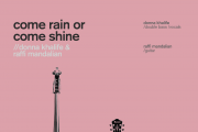 Come Rain or Come Shine - Donna Khalife and Raffi Mandalian Come Rain or Come Shine - Donna Khalife and Raffi Mandalian