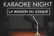 Karaoke Night at La Maison du Disque every Saturday Karaoke Night at La Maison du Disque every Saturday