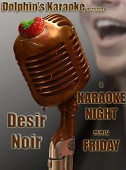 Karaoke Night at DESIR NOIR every Friday Karaoke Night at DESIR NOIR every Friday