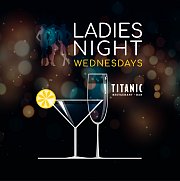 Ladies Night at Titanic: Open Margaritas & Sparkling Wine Ladies Night at Titanic: Open Margaritas & Sparkling Wine