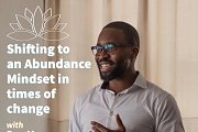 Shifting to an Abundance Mindset Seminar Shifting to an Abundance Mindset Seminar